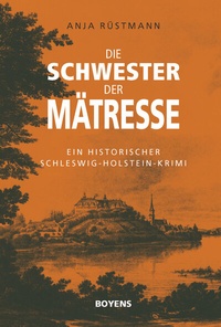Abbildung von: Die Schwester der Mätresse - Boyens Buchverlag GmbH & Co. KG