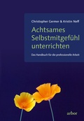 Cover: Achtsames Selbstmitgef&uuml;hl unterrichten - Arbor