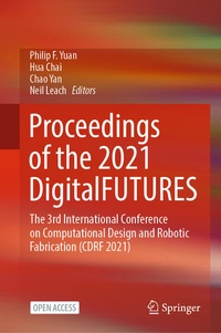 Enlarge image Cover: Proceedings of the 2021 DigitalFUTURES - Springer