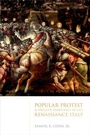 Cover: Popular Protest and Ideals of Democracy in Late Renaissance Italy - Oxford University Press