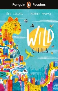 Abbildung von: Penguin Readers Level 2: Wild Cities (ELT Graded Reader) - Penguin Books Ltd
