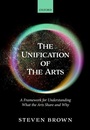 Cover: The Unification of the Arts - Oxford University Press