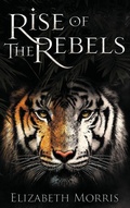 Cover: Rise of the Rebels - Elizabeth Morris