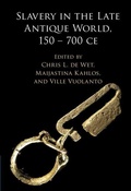 Cover: Slavery in the Late Antique World, 150 - 700 CE - Cambridge University Press