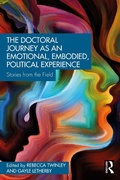 Cover: The Doctoral Journey as an Emotional, Embodied, Political Experience - Routledge
