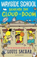 Cover: Wayside School Beneath the Cloud of Doom - Bloomsbury Childrens Books