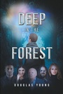 Cover: Deep in the Forest - Newman Springs Publishing, Inc.