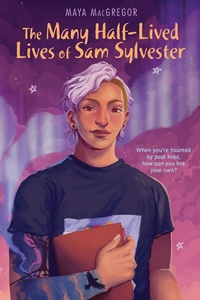 Enlarge image Cover: The Many Half-Lived Lives of Sam Sylvester - Astra Publishing House