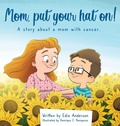 Cover: Mom, put your hat on! - Booklocker.com