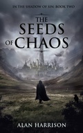 Cover: The Seeds of Chaos: In the Shadow of Sin - Alan Harrison