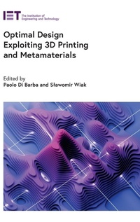 Enlarge image Cover: Optimal Design Exploiting 3D Printing and Metamaterials - Institution of Engineering and Technology
