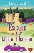 Cover: Escape to the Little Chateau - Choc Lit Publishing