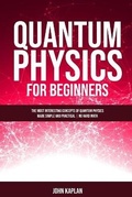 Cover: Quantum Physics for Beginners - Grow Rich LTD