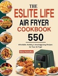 Cover: The ESLITE LIFE Air Fryer Cookbook - Gina Homolka