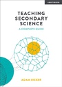 Cover: Teaching Secondary Science: A Complete Guide - John Catt Educational Ltd