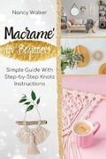 Cover: Macrame' for Beginners - Nancy Walker