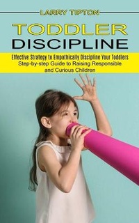 Abbildung von: Toddler Discipline - Robert Satterfield