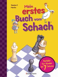 Abbildung von: Mein erstes Buch vom Schach. Tricks und Strategien in 3 Schwierigkeitsstufen. Für Kinder ab 7 Jahren - Bassermann