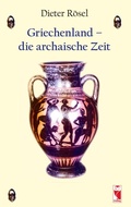 Bild: Griechenland - die archaische Zeit - Frieling & Huffmann