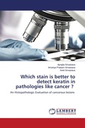 Cover: Which stain is better to detect keratin in pathologies like cancer ? - LAP Lambert Academic Publishing