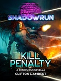 Cover: Shadowrun: Kill Penalty (A Shadowrun Novella) - Shadowrun Novella