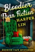 Cover: Bloodier Than Fiction (A Bookish Cafe Mystery, #2) - Harper Lin Books