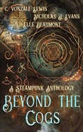 Cover: Beyond the Cogs: A Steampunk Anthology - Midnight Tide Publishing