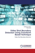 Cover: Video Shot Boundary Detection Using Transform Based Technique - LAP Lambert Academic Publishing