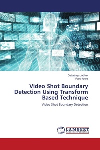 Enlarge image Cover: Video Shot Boundary Detection Using Transform Based Technique - LAP Lambert Academic Publishing
