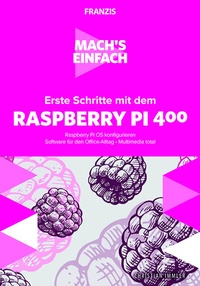 Abbildung von: Mach's einfach: Erste Schritte mit Raspberry Pi 400 - FRANZIS GmbH