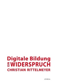 Enlarge image Cover: Digitale Bildung - ein Widerspruch - Athena bei wbv