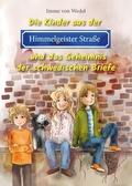 Cover: Die Kinder aus der Himmelgeister Stra&szlig;e und das Geheimnis der schwedischen Briefe - Murken-Altrogge