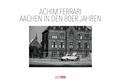 Cover: Aachen in den 80er Jahren - Ferrari Media