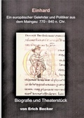 Cover: Einhard. Ein europ&auml;ischer Gelehrter und Politiker aus dem Maingau: 770 - 840 n. Chr. - Becker, Erich