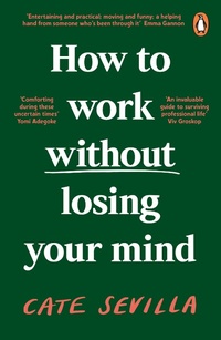 Abbildung von: How to Work Without Losing Your Mind - Penguin Books Ltd