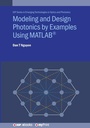 Cover: Modeling and Design Photonics by Examples Using MATLAB(R) - Institute of Physics Publishing