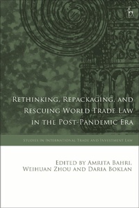Enlarge image Cover: Rethinking, Repackaging, and Rescuing World Trade Law in the Post-Pandemic Era - Hart Publishing