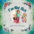 Cover: I'm Not Sick - Hippocratic Oath Publishing