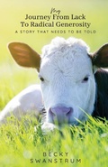 Cover: My Journey From Lack to Radical Generosity - Clint Swanstrum