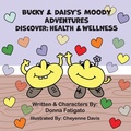Cover: Bucky & Daisy's Moody Adventures - Discover - Donna Fatigato