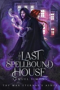 Enlarge image Cover: The Last Spellbound House - Eternity River Publishing