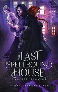 Enlarge image Cover: The Last Spellbound House (Hardcover) - Eternity River Publishing