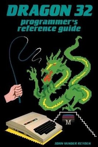 Enlarge image Cover: Dragon 32 Programmer's Reference Guide - Acorn Books
