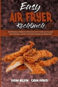 Cover: Easy Air Fryer Kochbuch 2021 - Susan Wilson - Carin Huber