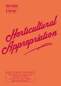 Cover: Horticultural Appropriation - Rough Trade Books