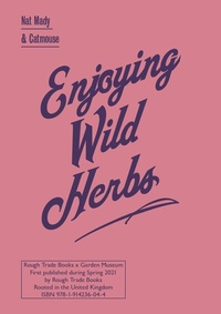 Abbildung von: Enjoying Wild Herbs - Rough Trade Books