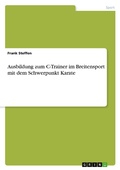 Cover: Ausbildung zum C-Trainer im Breitensport mit dem Schwerpunkt Karate - GRIN Verlag