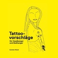 Cover: Tattoovorschl&auml;ge f&uuml;r Headbanger und Bedhanger - Books on Demand