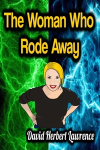 Abbildung von: The Woman Who Rode Away - Phoemixx Classics Ebooks