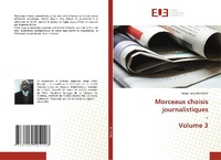 Abbildung von: Morceaux choisis journalistiques - Volume 3 - Éditions universitaires européennes